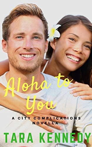 Aloha To You A City Complications Novella By Tara Kennedy Goodreads