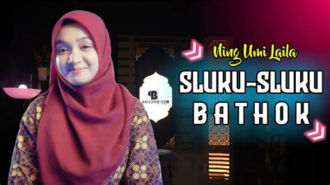 Sluku Sluku Bathok Ning Umi Laila Youtube