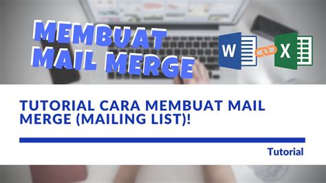 Tutorial Cara Membuat Mail Merge Mailing List Dengan Microsoft Word