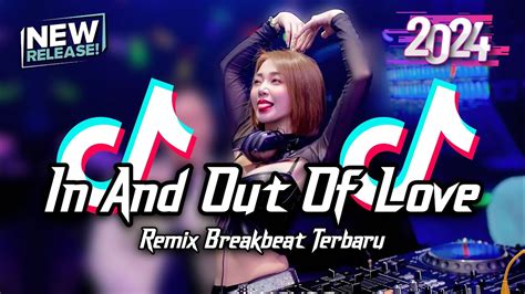 DJ In And Out Of Love Breakbeat Tiktok Fyp Viral Remix Version Full