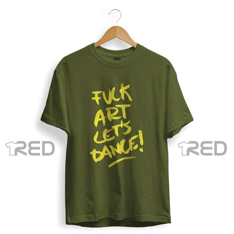 REDWEAR مرکز تخصصی تیشرت چاپ طرح دلخواه Fuck Art Let s Dance