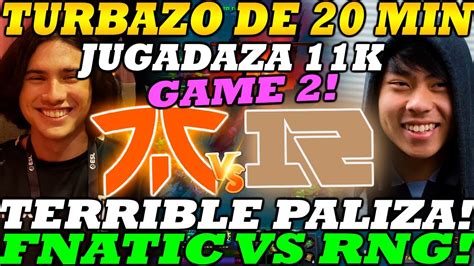 FNATIC Vs RNG GAME 2 BO2 TREMENDO TURBAZO DE 20 MIN PGL Arlington