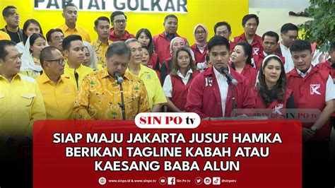 Siap Maju Jakarta Jusuf Hamka Berikan Tagline Kabah Atau Kaesang Babah