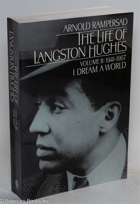 The Life Of Langston Hughes Volume Ii 1941 1967 I Dream A World By [hughes Langston] Arnold