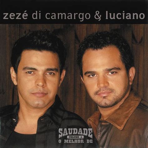 Saudade o Melhor de Zezé Di Camargo Luciano Álbum de Zezé Di