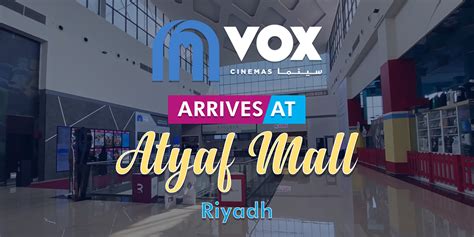 Vox Cinemas Opens Eighth Location At Atyaf Mall In Ksa