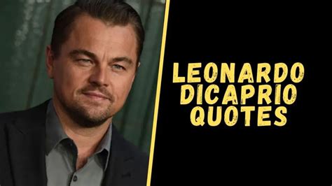 Top 15 Quotes From Leonardo DiCaprio With Power-Backed Motivation