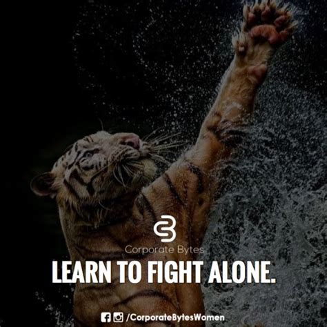 If You Want To Be Strong Learn How To Fight Alone ️ Inspirational Quotes Motivation Brainy