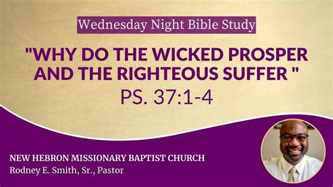 Bible Study Why Do The Wicked Prosper And The Righteous Suffer Ps