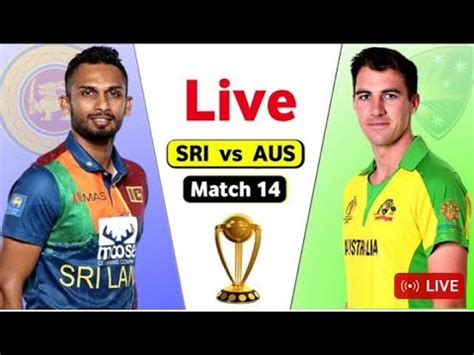 SRI Lanka Vs Australia ICC World Cup 2023 SRI Vs Aus MATCH 14 LIVE