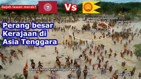 Perang Sembilan Pasukan Invasi Besar Myanmar Menyerang Thailand Youtube