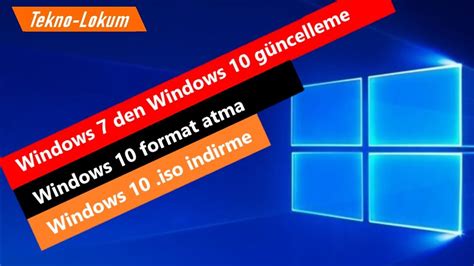 Windows 10 nasıl yüklenir Bilgisayara format atma Windows 7 den