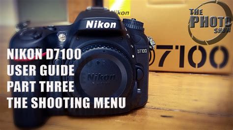 Nikon D7100 User Guide Part 3 The Shooting Menu Youtube