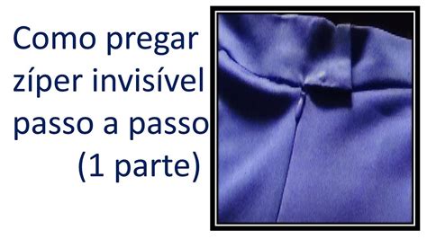 Como pregar zíper invisível passo a passo 1 parte para iniciantes