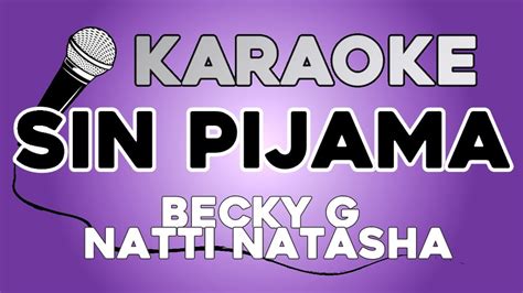 Sin Pijama Becky G Natti Natasha Karaoke Con Letra Youtube