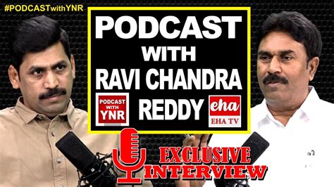 YCP Ravi Chandra Reddy Exclusive PODCAST Interview PODCAST With YNR