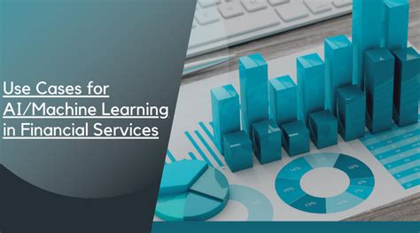 Use Cases For Ai Machine Learning In Financial Services Ismile