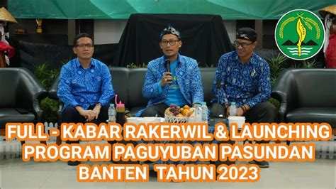 Full Kabar Rakerwil Dan Launching Program Paguyuban Pasundan Banten