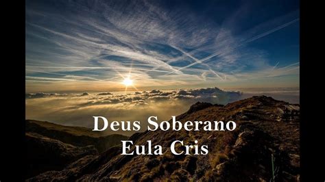 Deus Soberano Eula Cris LETRA YouTube