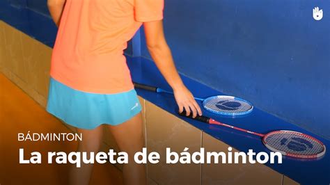 Qué partes tiene una raqueta y cómo se llaman Bádminton YouTube