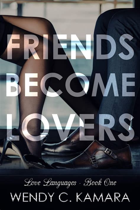 Friends Become Lovers: A Clean Contemporary Romance Short Story (Love ...