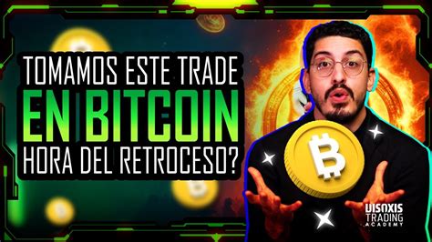 Bitcoin Subiendo As Tradear Este Movimiento Hora De Un