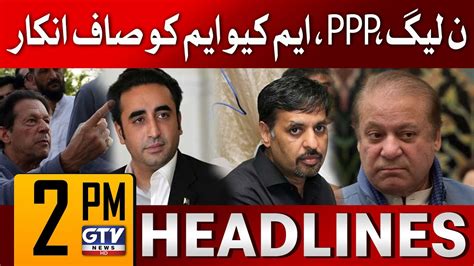 Imran Khan Rejects Talk With PMLN PPP And MQM 2 PM News Headlines