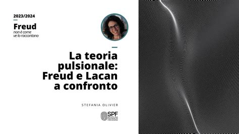 La Teoria Pulsionale Freud E Lacan A Confronto Stefania Olivier