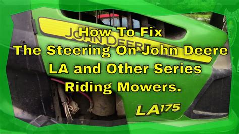 How To Fix The Steering On John Deere L La And D Series Riding Mowers