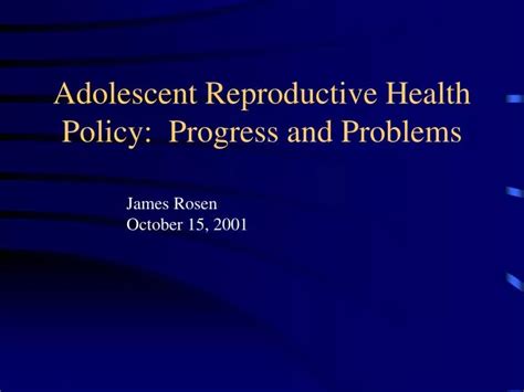 Ppt Adolescent Reproductive Health Policy Progress And Problems