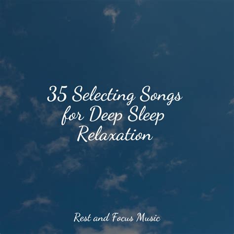 Selecting Songs For Deep Sleep Relaxation Album By Academia De