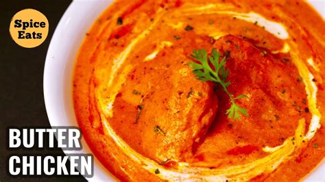 Butter Chicken Recipe How To Cook Restaurant Style Butter Chicken Murgh Makhani Youtube