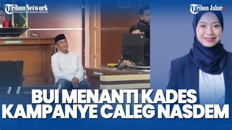 KADES MAJASETRA BANDUNG Dituntut Bui 5 Bulan Imbas Kampanyekan Caleg