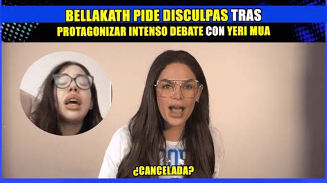 Bellakath Pide Disculpas Tras Protagonizar Intenso Debate Con Yeri Mua