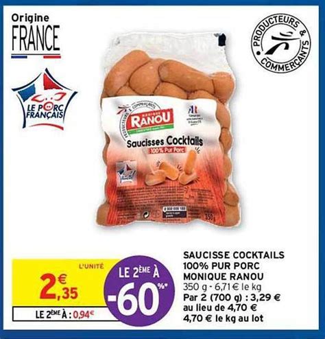 Promo Saucisse Cocktails 100 Pur Porc Monique Ranou chez Intermarché Hyper