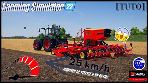 FS22 TUTO MODIFIER LA VITESSE DUN OUTILS ET DUN TRACTEUR SUR