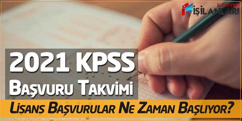 2021 KPSS Başvuru Takvimi Lisans Başvurular Ne Zaman Başlayacak