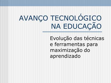 A Import Ncia Das Tecnologias No Mundo Ppt Carregar