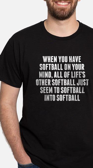 Softball Sayings For T Shirts, Shirts & Tees | Custom Softball Sayings For Clothing