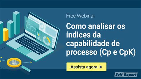 Como Analisar Os Ndices Da Capabilidade De Processo Cp E Cpk