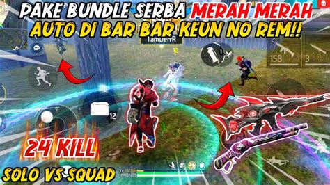 Solo Vs Squad Pake Bundle Serba Merah Auto Di Bar Bar Keun No Rem