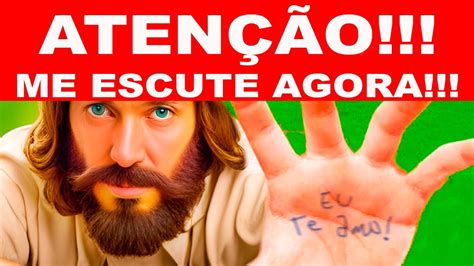 MENSAGEM DE DEUS HOJE ME ESCUTE AGORA ATENÇÃO DEUS QUER FALAR COMIGO