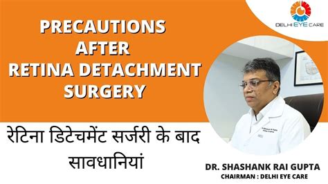 Precautions After Retina Detachment Surgery By Dr Shashank Rai Gupta Delhi Eye Care Youtube