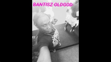 Bantisz Oldgod Sex Fix Sexsong Youtube