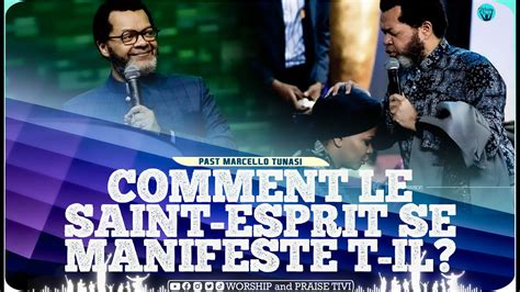 PPasteur Marcello Tunasi Comment Le Saint Esprit Se Manifeste T Il