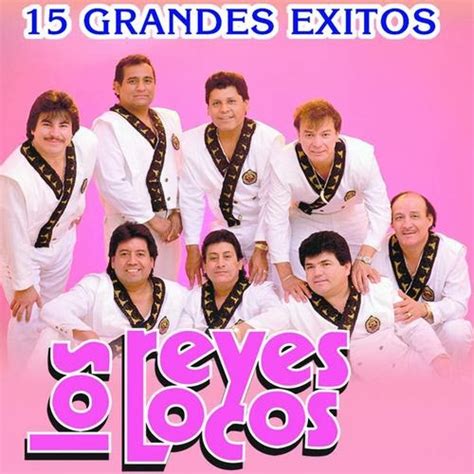 El Recuerdo De La Musica Grupera Los Reyes Locos Grandes Exitos