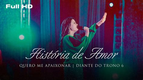 História de Amor Diante do Trono 6 DVD Quero me Apaixonar Full HD