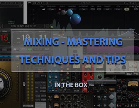 Mixing Mastering Techniques And Tips