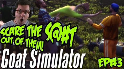 Goat Simulator Part 3 SCARE THE S T OUT OF THEM YouTube