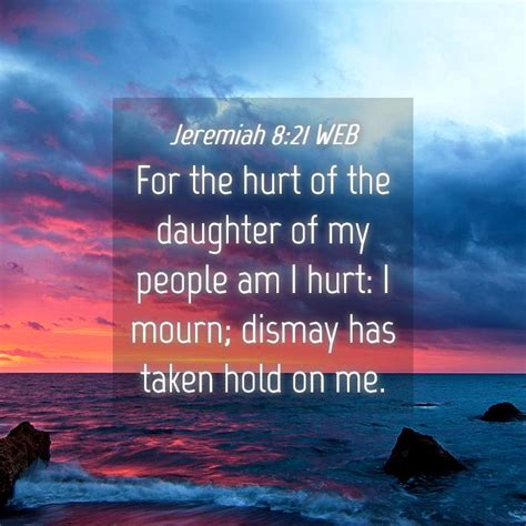 Jeremiah 821 Web For The Hurt Of The Daughter Of My People Am I